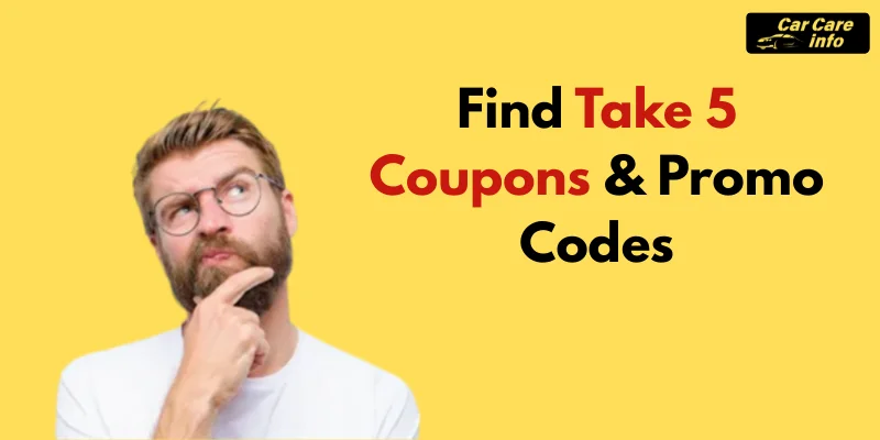 Find Take 5 Coupons & Promo Codes