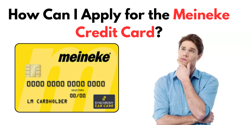 How Can I Apply for the Meineke Credit Card